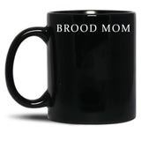 Brood Mom Black Coffee Mug, Gift Coffee Mug