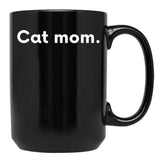 Cat Mom Funny Mothers Gift Black Coffee Mug, Gift Coffee Mug - Black