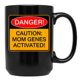 Caution Mom Genes Activated Humorous Warning Mom Joke Black Coffee Mug, Gift Coffee Mug - Black