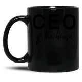 Ceo Of The House Black Coffee Mug, Gift Coffee Mug