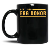 Certified Egg Donor Black Coffee Mug, Gift Coffee Mug