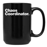 Chaos Coordinator Black Coffee Mug, Gift Coffee Mug - Black