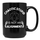Chaotic Stupid Is Not An Alignment Black Coffee Mug, Gift Coffee Mug - Black