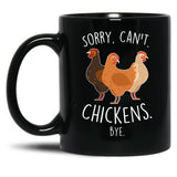 Chickens Sorry Can'T Bye Black Coffee Mug, Gift Coffee Mug