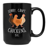Chickens Sorry Can'T Bye Black Coffee Mug, Gift Coffee Mug - Black
