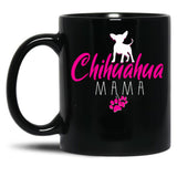 Chihuahua Mama Funny Chihuahua Mom Gift Black Coffee Mug, Gift Coffee Mug