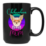 Chihuahua Mom Funny Cute Women Dog Lover Black Coffee Mug, Gift Coffee Mug - Black