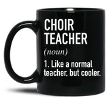 Choir Teacher Defined Black Coffee Mug, Gift Coffee Mug