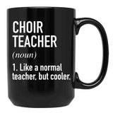 Choir Teacher Defined Black Coffee Mug, Gift Coffee Mug - Black