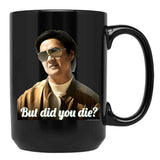 Chow But Did You Die Black Coffee Mug, Gift Coffee Mug - Black