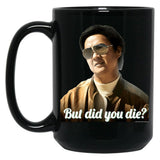 Chow But Did You Die Black Coffee Mug, Gift Coffee Mug