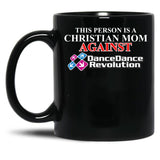 Christian Mom Against Ddr Black Coffee Mug, Gift Coffee Mug