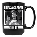 Classic Life'S A Garden Dig It Gift Men Women Black Coffee Mug - Black