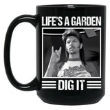 Classic Life'S A Garden Dig It Gift Men Women Black Coffee Mug