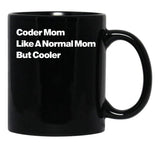 Coder Mom Like A Normal Mom But Cooler Black Coffee Mug, Gift Coffee Mug - Black