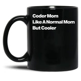 Coder Mom Like A Normal Mom But Cooler Black Coffee Mug, Gift Coffee Mug