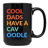 Cool Dads Have A Cavoodle Gift Black Coffee Mug, Gift Coffee Mug - Black