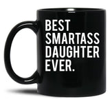 Cool Funny Smartass Daughter Mug Black Coffee Mug