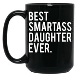 Cool Funny Smartass Daughter Mug Black Coffee Mug