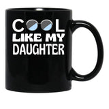 Cool Like My Daughter Black Coffee Mug - Black