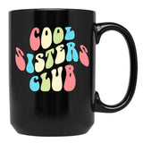 Cool Sisters Club - Funny Design Just For The Gang Of Sisters Black Coffee Mug, Gift Coffee Mug - Black