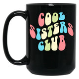 Cool Sisters Club - Funny Design Just For The Gang Of Sisters Black Coffee Mug, Gift Coffee Mug