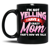 Crazy Mom Shirt Black Coffee Mug, Gift Coffee Mug