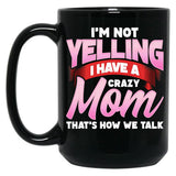 Crazy Mom Shirt Black Coffee Mug, Gift Coffee Mug