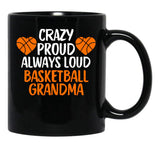 Crazy Proud Always Loud Basketball Grandma Funny Basketball Grandma Gift Black Coffee Mug, Gift Coffee Mug - Black