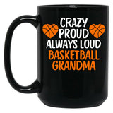 Crazy Proud Always Loud Basketball Grandma Funny Basketball Grandma Gift Black Coffee Mug, Gift Coffee Mug