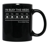 Cricket- I'M Busy This Week Black Coffee Mug, Gift Coffee Mug - Black