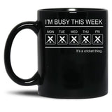 Cricket- I'M Busy This Week Black Coffee Mug, Gift Coffee Mug