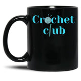 Crochet Club Funny Design Mom Gift Black Coffee Mug, Gift Coffee Mug
