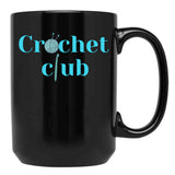 Crochet Club Funny Design Mom Gift Black Coffee Mug, Gift Coffee Mug - Black