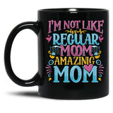 Cute I'M Not Like A Regular Mom I'M A Cool Mom Black Coffee Mug, Gift Coffee Mug