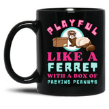 Cute Playful Like A Ferret - Funny Weird Mustela Putorius Furo Black Coffee Mug, Gift Coffee Mug