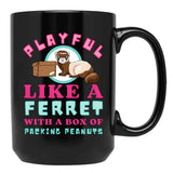 Cute Playful Like A Ferret - Funny Weird Mustela Putorius Furo Black Coffee Mug, Gift Coffee Mug - Black