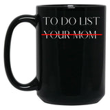 Cute To Do List Your Mom Cool Mom Black Coffee Mug, Gift Coffee Mug
