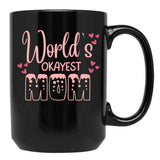 Cute World'S Okayest Mom Black Coffee Mug, Gift Coffee Mug - Black