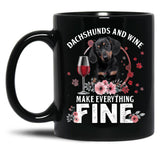 Dachshund And Wine Make Everything Fine Drink Wine And Dog Black Coffee Mug, Gift Coffee Mug
