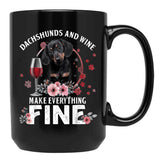 Dachshund And Wine Make Everything Fine Drink Wine And Dog Black Coffee Mug, Gift Coffee Mug - Black