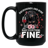 Dachshund And Wine Make Everything Fine Drink Wine And Dog Black Coffee Mug, Gift Coffee Mug