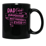Dad And Daughter Best Friends Ever Black Coffee Mug - Black