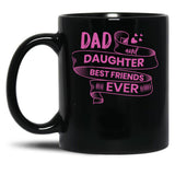 Dad And Daughter Best Friends Ever Black Coffee Mug