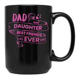 Dad And Daughter Best Friends Ever Black Coffee Mug - Black