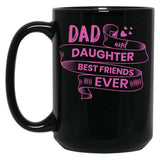 Dad And Daughter Best Friends Ever Black Coffee Mug