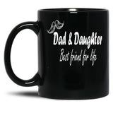 Dad Daughter Best Friend For Life Black Coffee Mug