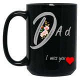 Dad I Miss You You Black Coffee Mug