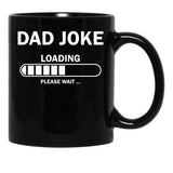 Dad Joke Loading Funny Dad Black Coffee Mug, Gift Coffee Mug - Black