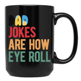 Dad Jokes Are How Eye Roll Funny Bluey-Dad Jokes Day Black Coffee Mug, Gift Coffee Mug - Black